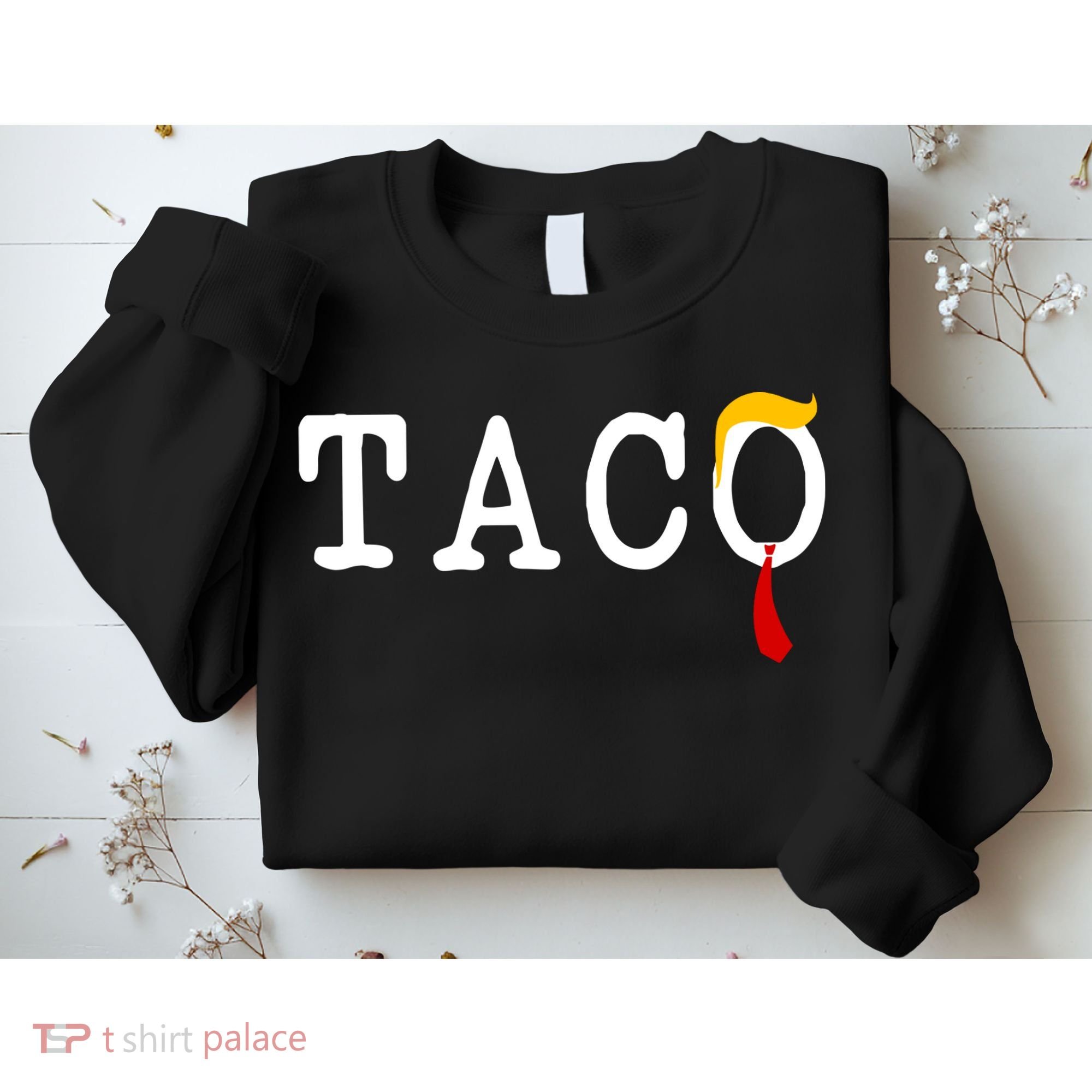 Taco Trump Donald Hair Tie Logo Funny Trending Sweatshirt