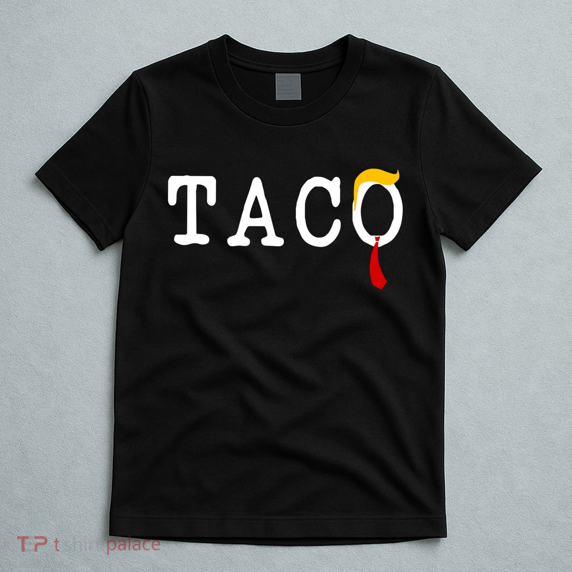 Taco Trump Donald Hair Tie Logo Funny Trending T-Shirt