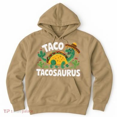 Tacosaurus Taco Dinosaur Funny Dino Cinco De Mayo Mexican Hoodie