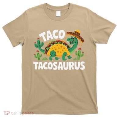 Tacosaurus Taco Dinosaur Funny Dino Cinco De Mayo Mexican T-Shirt