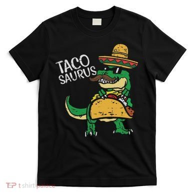 Tacosaurus Taco Dino Trex Cinco De Mayo T-Shirt