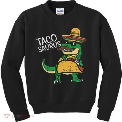 Tacosaurus Taco Dino Trex Cinco De Mayo Kids Sweatshirt