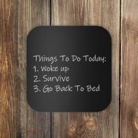 Things To Do Today Wake Up Survive Go Back To Bed Coaster thumb 0