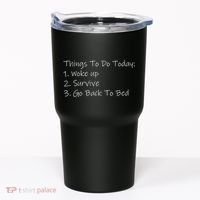 Things To Do Today Wake Up Survive Go Back To Bed Tumbler thumb 0