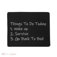 Things To Do Today Wake Up Survive Go Back To Bed Mousepad thumb 0