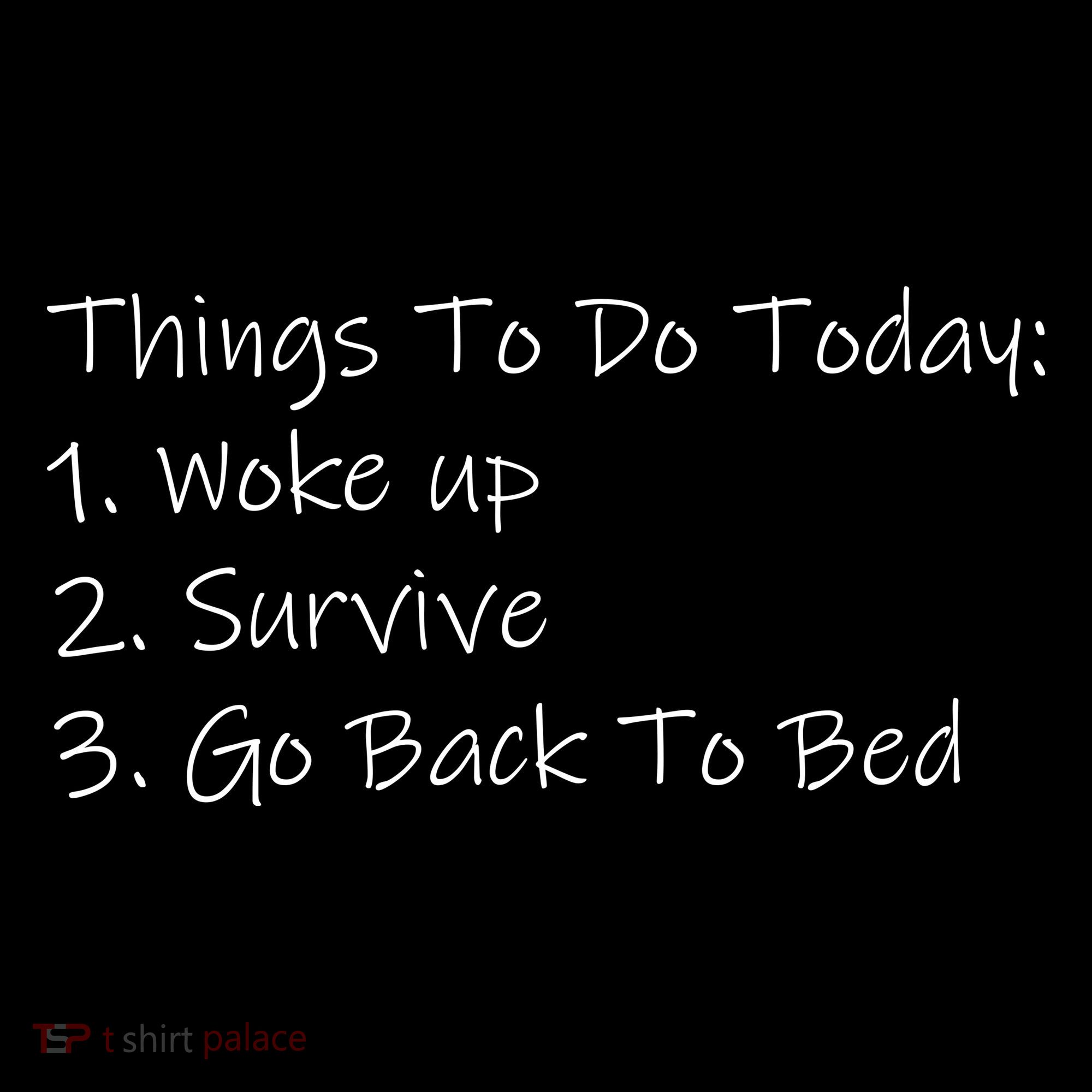 Things To Do Today Wake Up Survive Go Back To Bed Mousepad