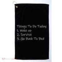 Things To Do Today Wake Up Survive Go Back To Bed Golf Towel thumb 0