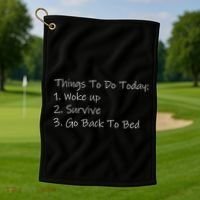 Things To Do Today Wake Up Survive Go Back To Bed Golf Towel thumb 1