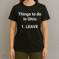 Things To Do In Ohio Leave Funny Ohio Memes T-Shirt thumb 4