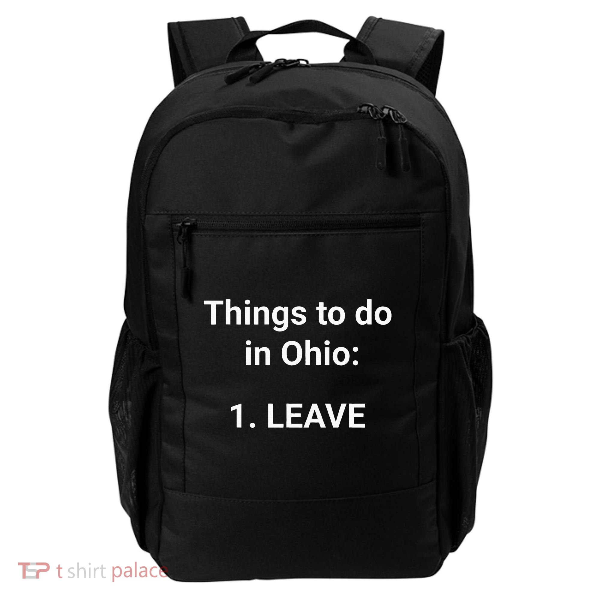 Things To Do In Ohio Leave Funny Ohio Memes Backpack