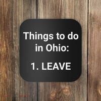 Things To Do In Ohio Leave Funny Ohio Memes Coaster thumb 0