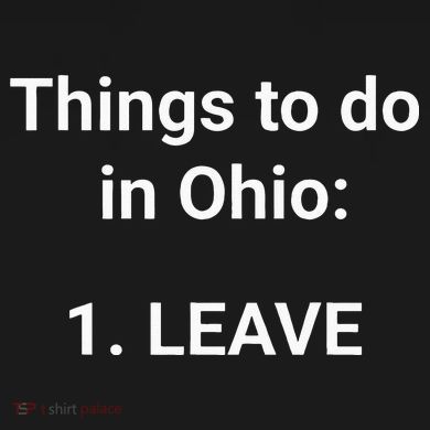 Things To Do In Ohio Leave Funny Ohio Memes Women's Hoodie