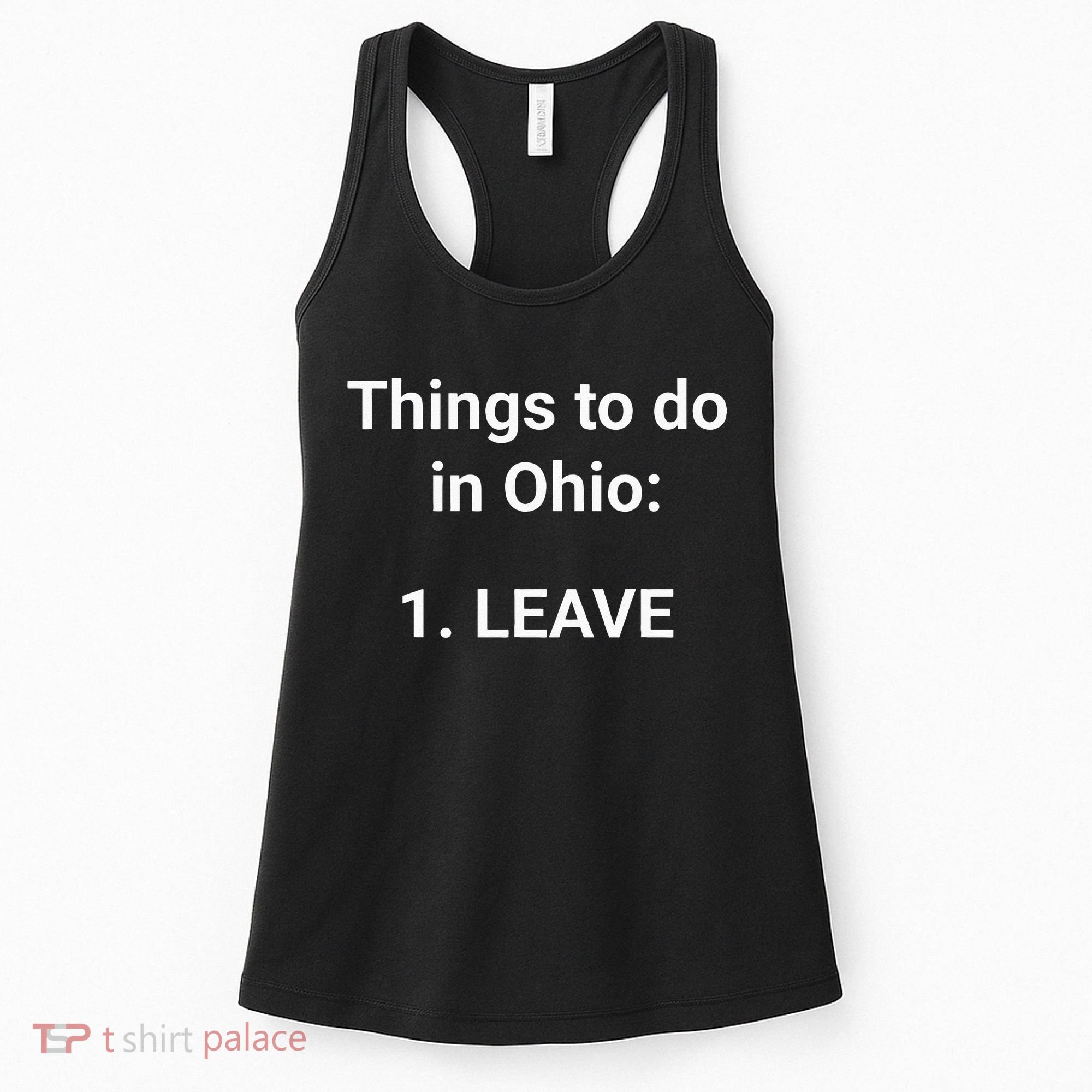 Things To Do In Ohio Leave Funny Ohio Memes Women's Tank Top