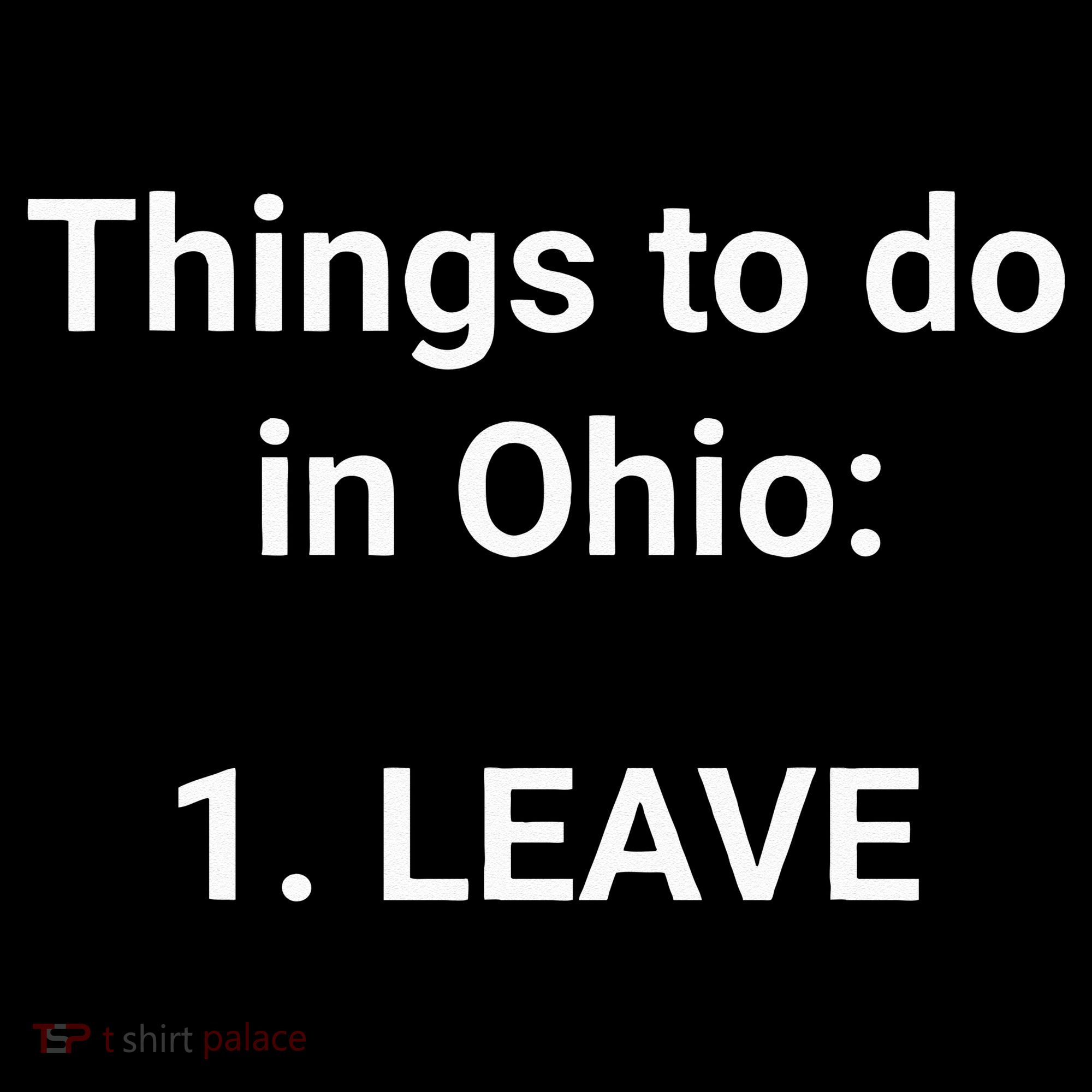 Things To Do In Ohio Leave Funny Ohio Memes Women's Tank Top