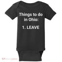 Things To Do In Ohio Leave Funny Ohio Memes Baby Bodysuit thumb 0
