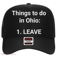 Things To Do In Ohio Leave Funny Ohio Memes Hat thumb 0
