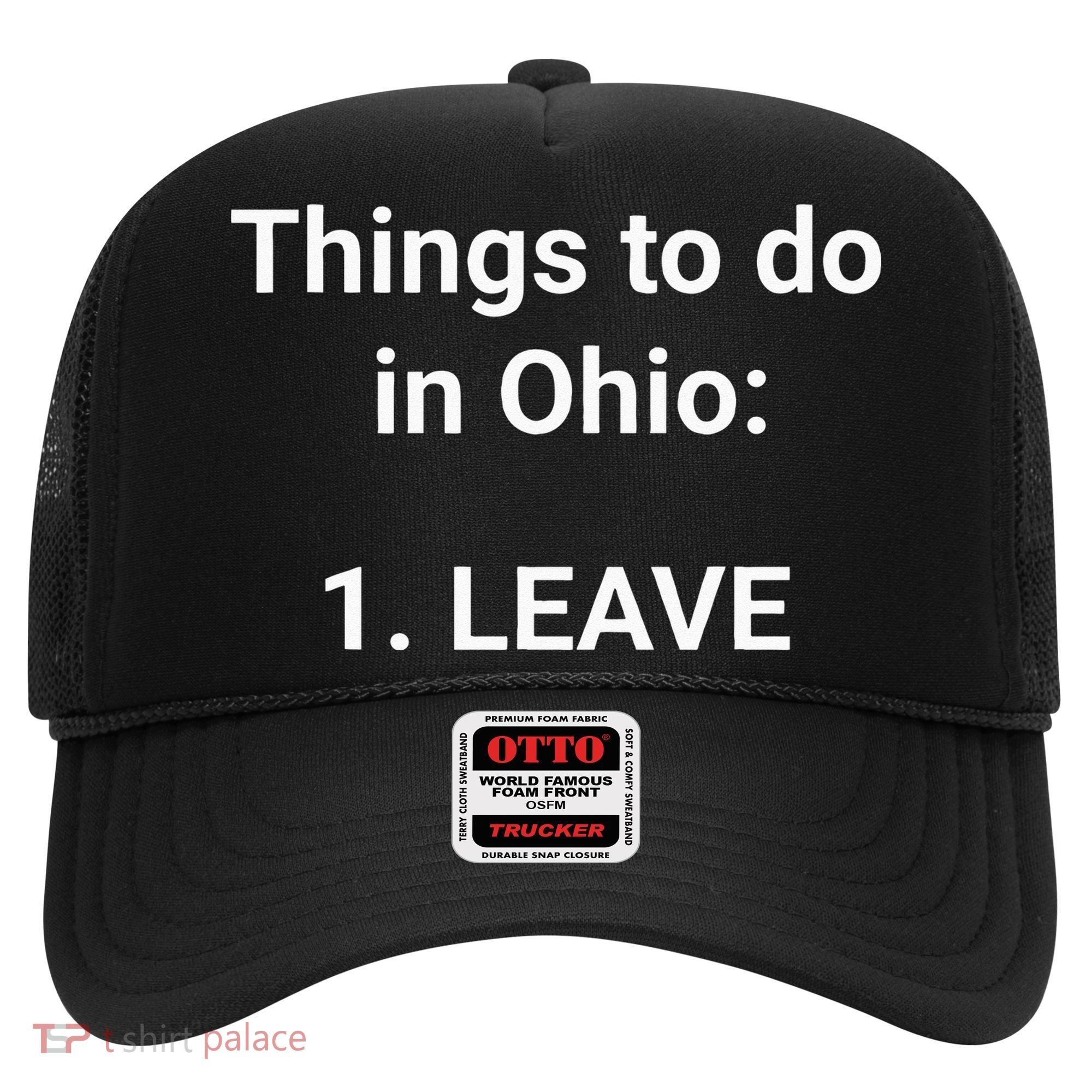 Things To Do In Ohio Leave Funny Ohio Memes Hat