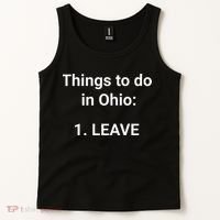 Things To Do In Ohio Leave Funny Ohio Memes Tank Top thumb 2