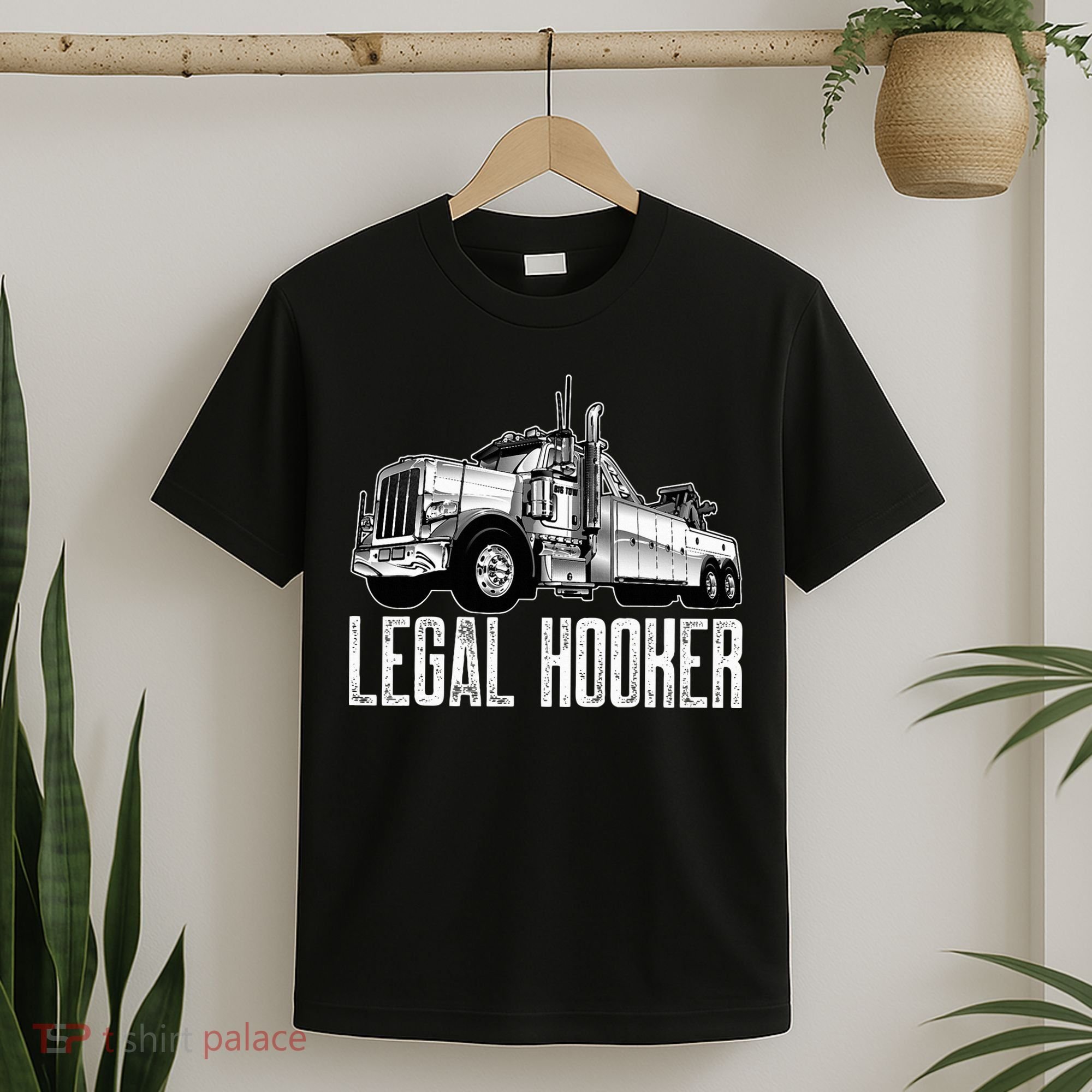 Tow Truck Driver Legal Hooker Funny Big Wrecker T-Shirt