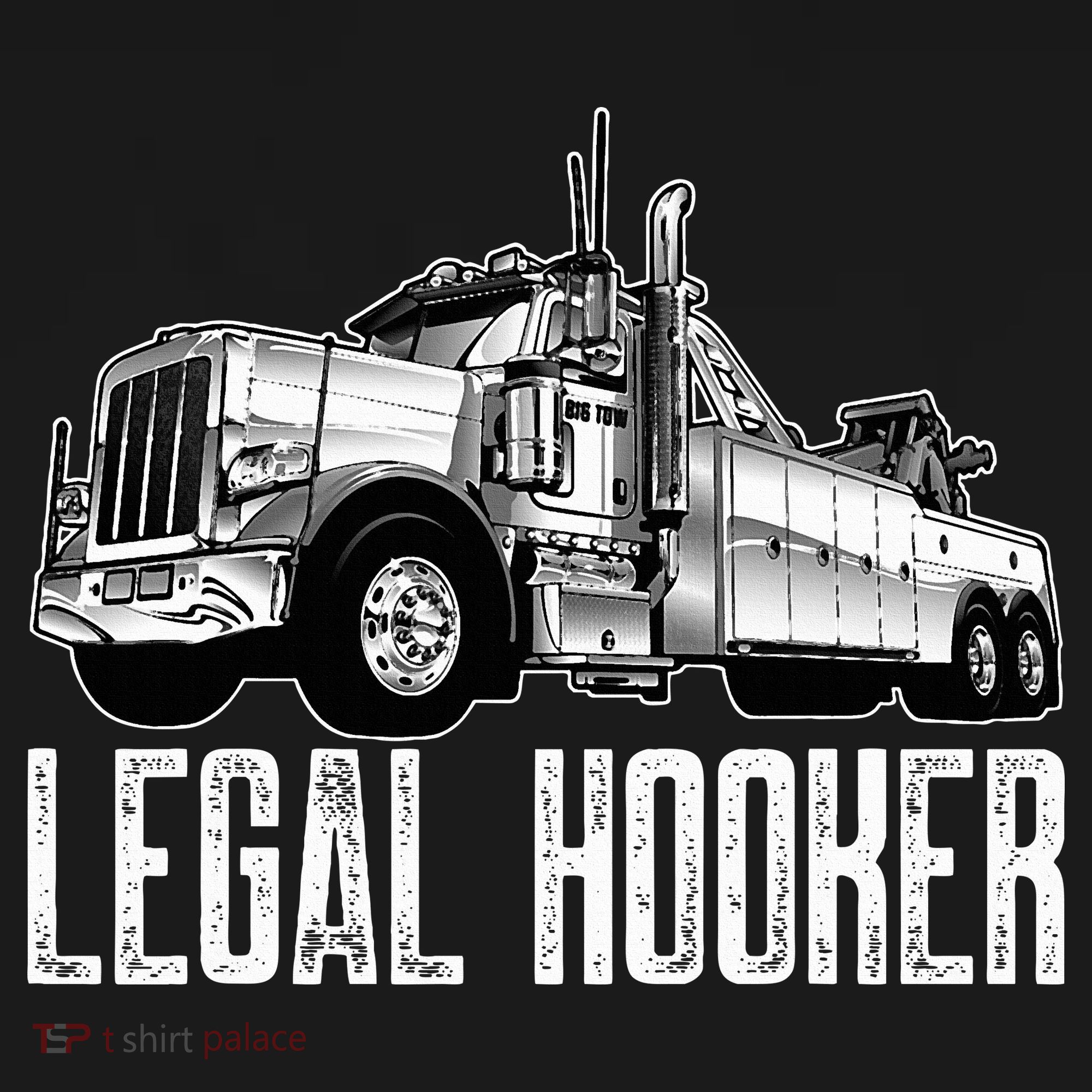 Tow Truck Driver Legal Hooker Funny Big Wrecker T-Shirt