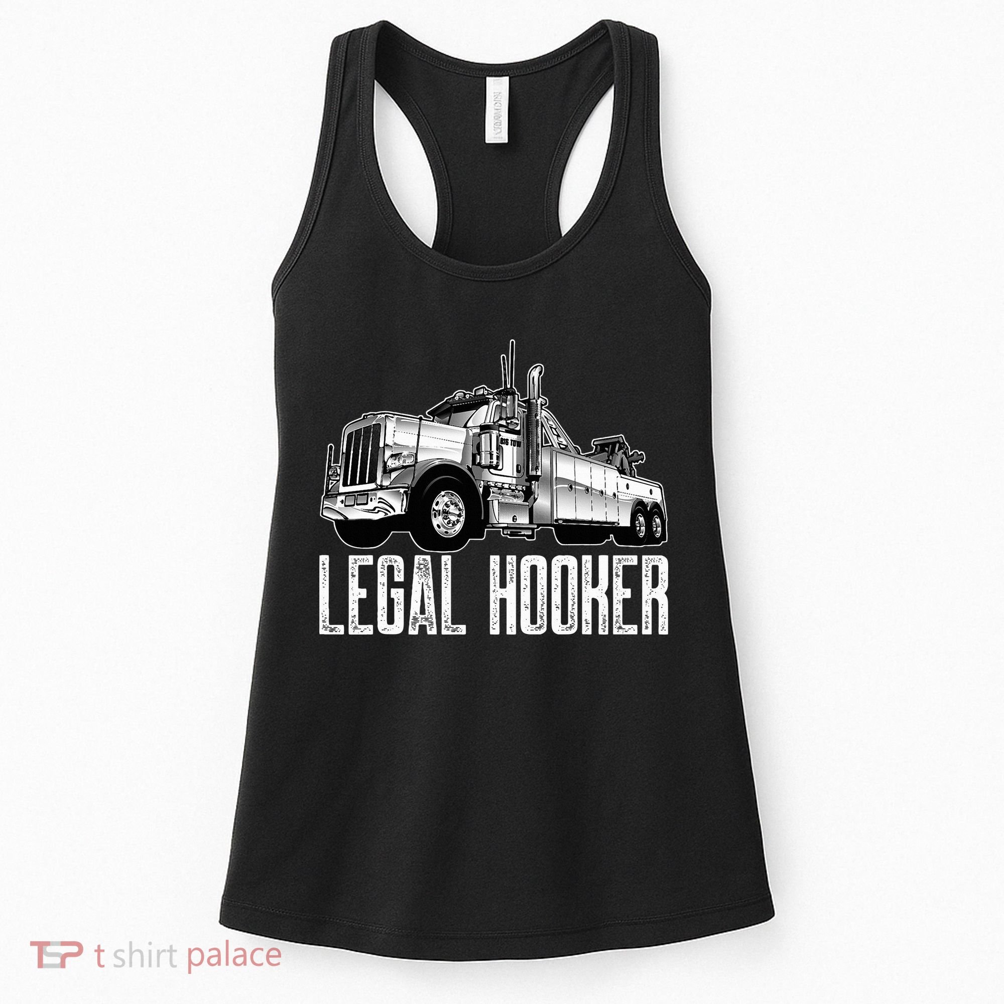 Tow Truck Driver Legal Hooker Funny Big Wrecker Women's Tank Top