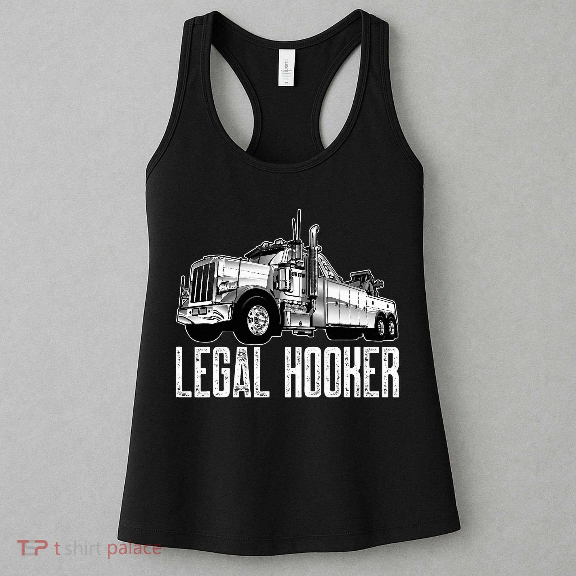 Tow Truck Driver Legal Hooker Funny Big Wrecker Women's Tank Top