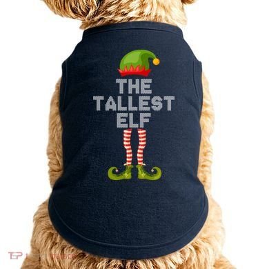 The Tallest Elf Funny Matching Christmas Doggie Tank