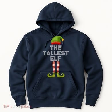 The Tallest Elf Funny Matching Christmas Hoodie