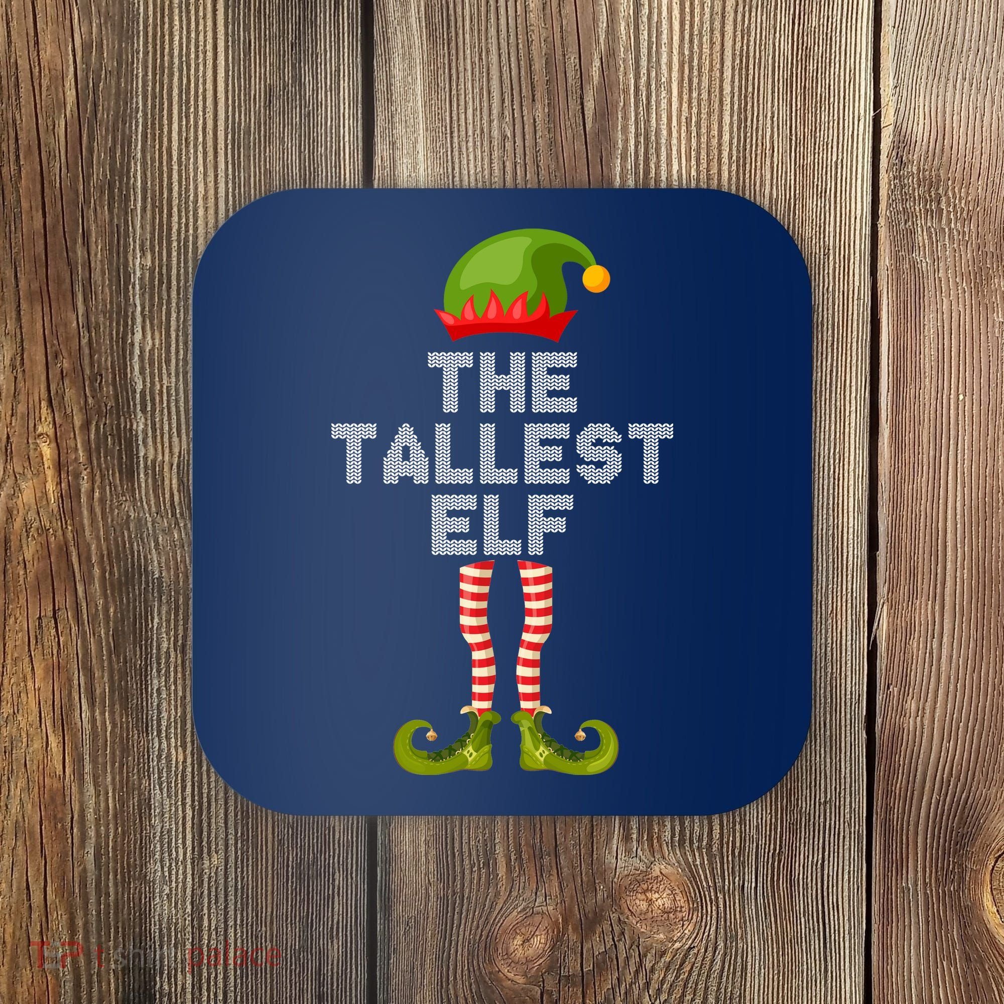 The Tallest Elf Funny Matching Christmas Coaster