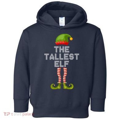 The Tallest Elf Funny Matching Christmas Toddler Hoodie