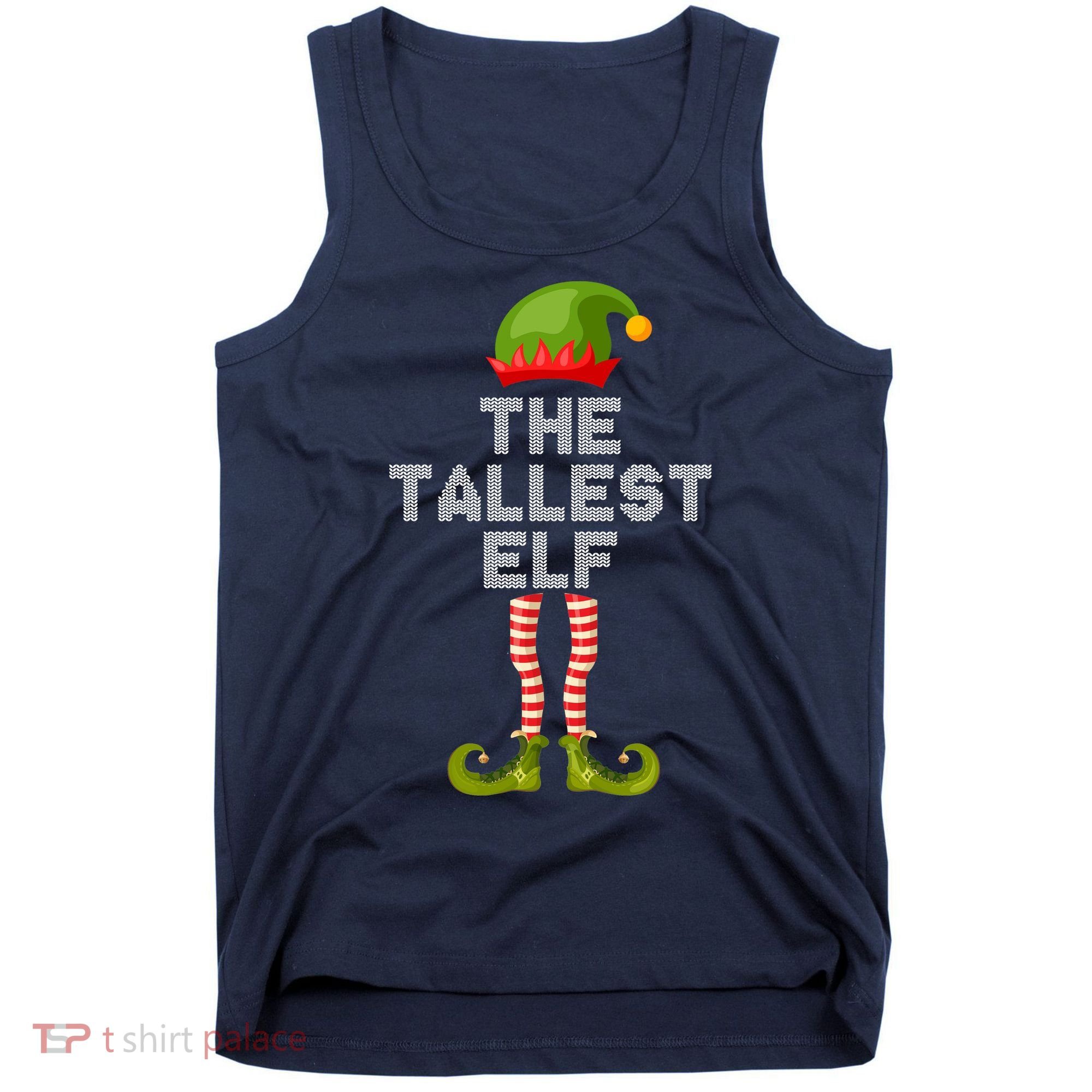The Tallest Elf Funny Matching Christmas Tank Top