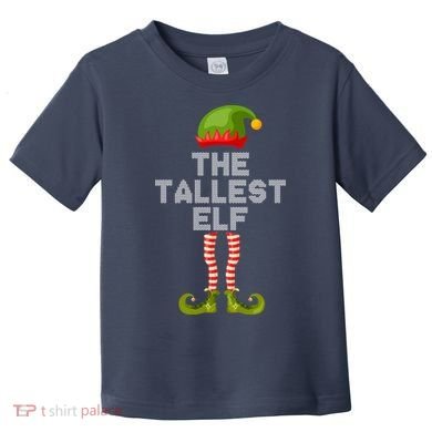 The Tallest Elf Funny Matching Christmas Toddler T-Shirt