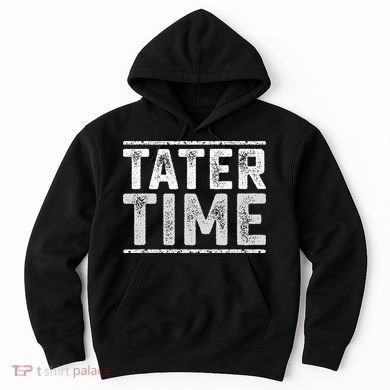 Tater Time Funny Thanksgiving Dinner Hoodie
