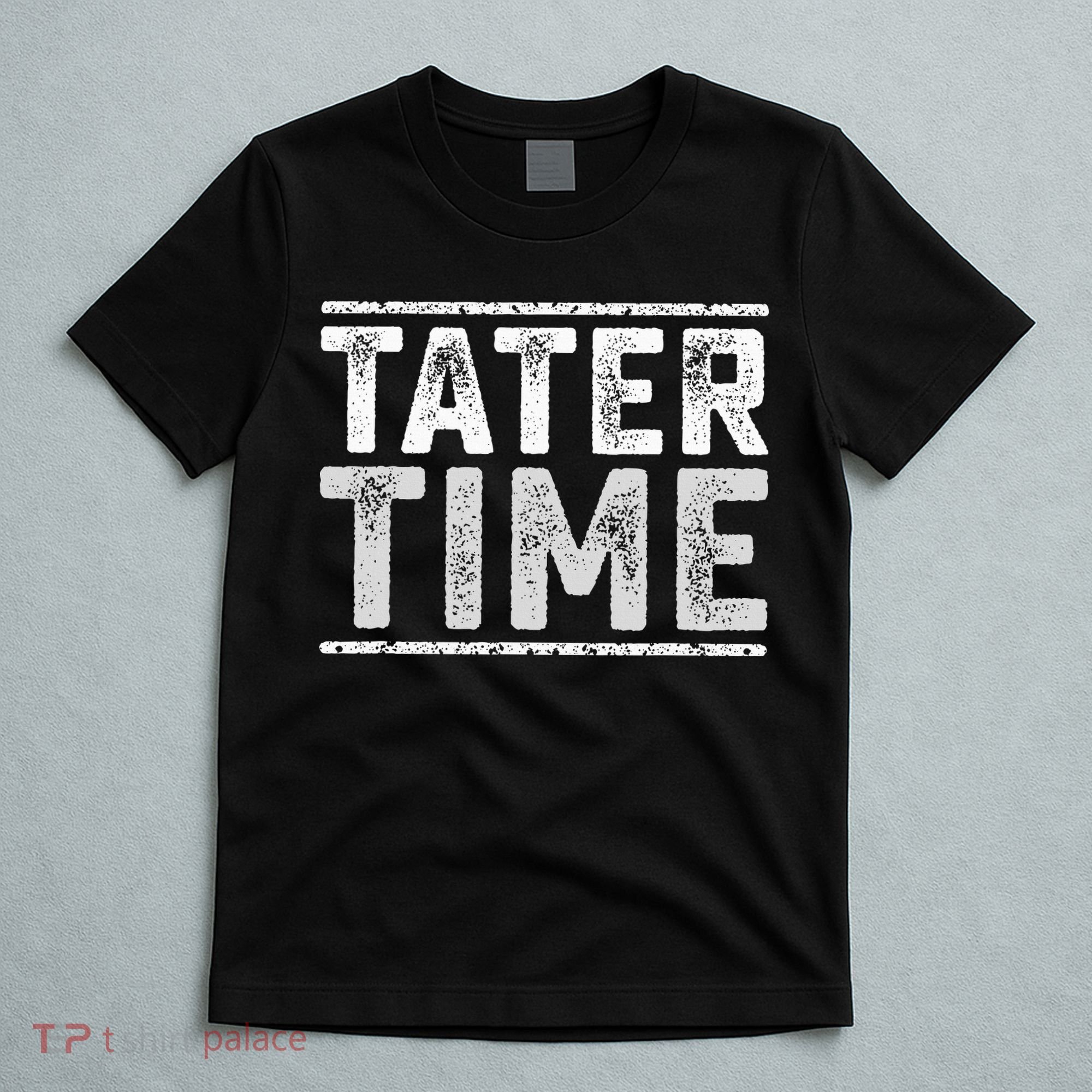 Tater Time Funny Thanksgiving Dinner T-Shirt