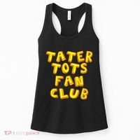 Tater Tots Fan Club Eat Tater Tot Time Lunch Or Dinner Women's Tank Top thumb 0