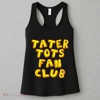 Tater Tots Fan Club Eat Tater Tot Time Lunch Or Dinner Women's Tank Top thumb 3