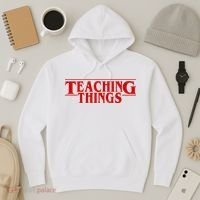 Teaching Things Funny Gift For Teacher Hoodie thumb 3