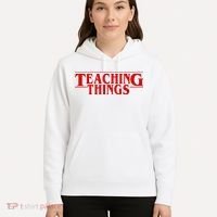 Teaching Things Funny Gift For Teacher Hoodie thumb 5