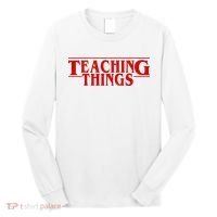 Teaching Things Funny Gift For Teacher Long Sleeve Shirt thumb 0