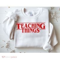 Teaching Things Funny Gift For Teacher Sweatshirt thumb 2