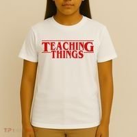 Teaching Things Funny Gift For Teacher T-Shirt thumb 4