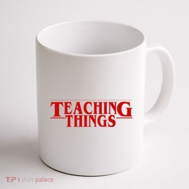Teaching Things Funny Gift For Teacher Coffee Mug back