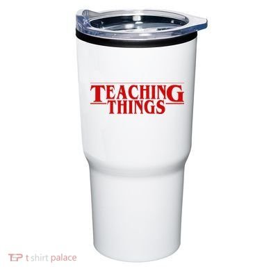 Teaching Things Funny Gift For Teacher Tumbler