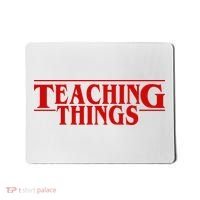 Teaching Things Funny Gift For Teacher Mousepad thumb 0