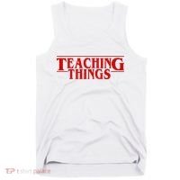 Teaching Things Funny Gift For Teacher Tank Top thumb 0