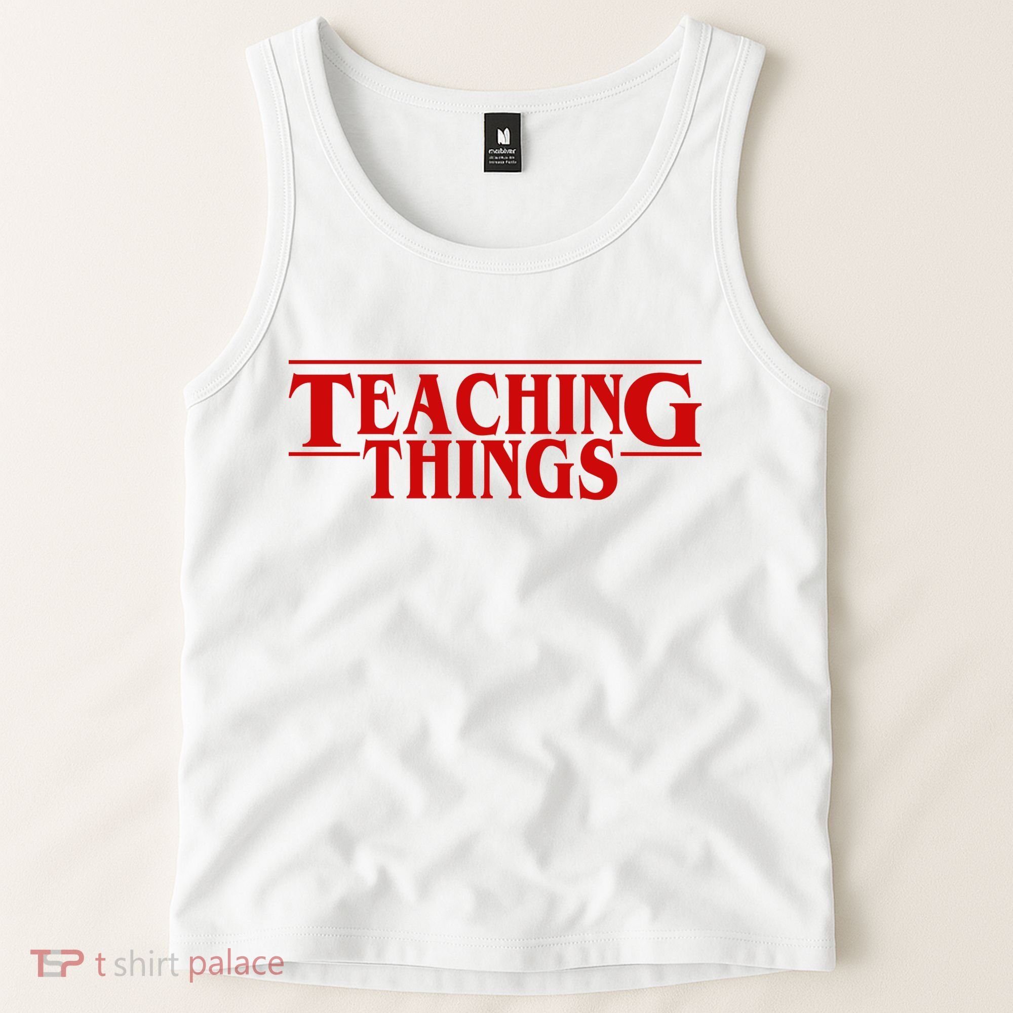 Teaching Things Funny Gift For Teacher Tank Top