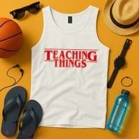 Teaching Things Funny Gift For Teacher Tank Top thumb 4