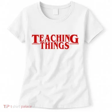 Teaching Things Funny Gift For Teacher Women's T-Shirt