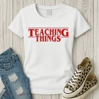 Teaching Things Funny Gift For Teacher Women's T-Shirt thumb 3