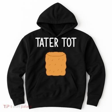 Tater Tot Funny Jokes Sarcastic Hoodie